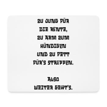 Sarcasm shirt: Pension? Quit? Stripping? Nope. - Mouse Pad (horizontal) - white - Front
