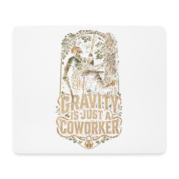 Arborist Tree Care Gravity Is Just A Coworker - Mouse Pad (horizontal) - white - Front
