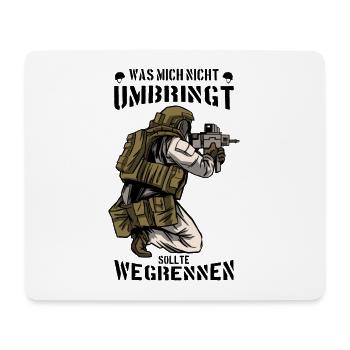 SOLDAT WAS MICH NICHT UMBRINGT SOLLTE WEGRENNEN - Mousepad (Querformat) - Weiß - Vorne