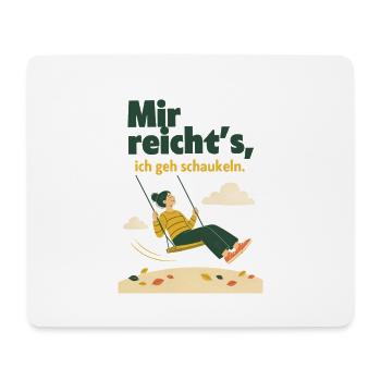 Mir reicht's, ich geh schaukeln Herbst - Mousepad (Querformat) - Weiß - Vorne