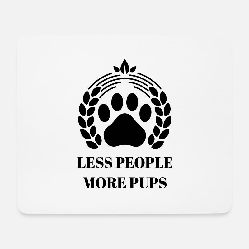 less people more pups - Mousepad (Querformat) - Weiß