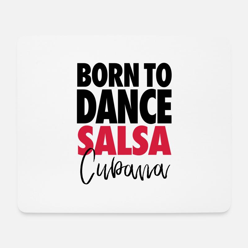 Born To Dance Salsa Cubana - Salsa Dance Shirt - Mouse Pad (horizontal) - white