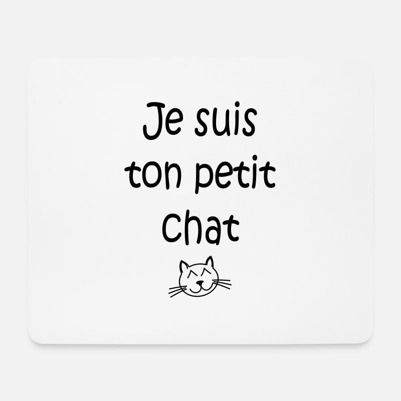 Je suis ton petit chat - Mouse Pad (horizontal) - white