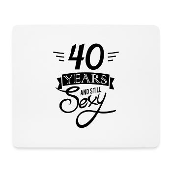 40 years and still sexy - Mousepad (Querformat) - Weiß - Vorne
