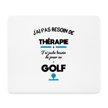 Golf - Pas besoin de thérapie besoin de jouer golf - Tapis de souris (format paysage) - blanc - Devant