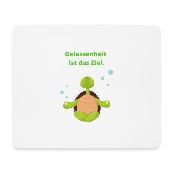 Gelassenheit ist das Ziel. - Mousepad (Querformat) - Weiß - Vorne