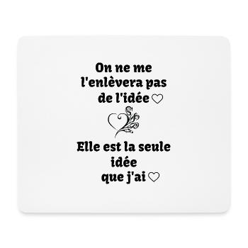 ma seule idée !! - Tapis de souris (format paysage) - blanc - Devant