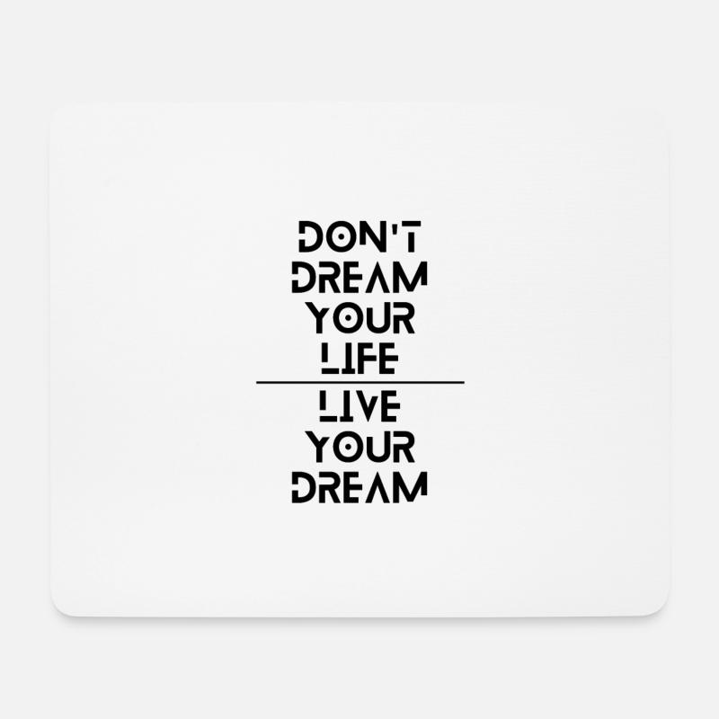 Dont dream your life, Live your dream - Mousepad (Querformat) - Weiß