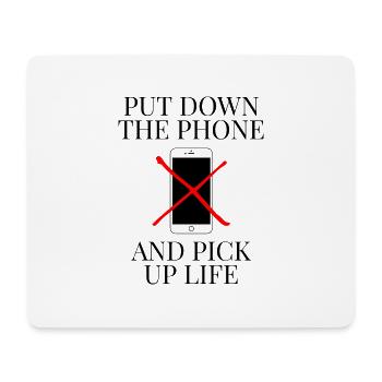 Put Down The Phone And Pick Up Life Handyverbot - Mousepad (Querformat) - Weiß - Vorne