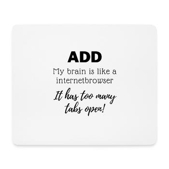 ADS - Mein Gehirn ist wie ein Internetbrowser - Mousepad (Querformat) - Weiß - Vorne
