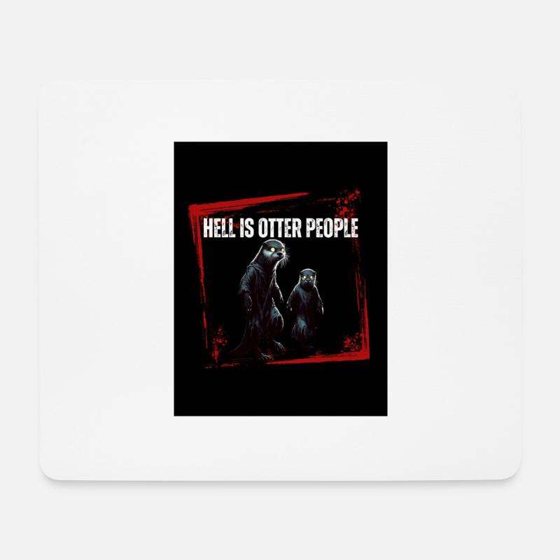 Hell is Otter People - Mousepad (Querformat) - Weiß
