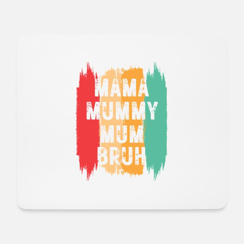 Mama Mummy Mum Bruh - Mouse Pad (horizontal) - white