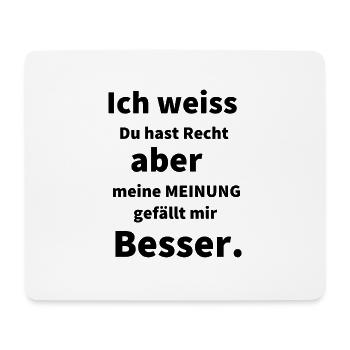 Ich weiss du hast Recht - Mousepad (Querformat) - Weiß - Vorne