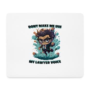 Don't Make Me Use My Lawyer Voice - Mouse Pad (horizontal) - white - Front