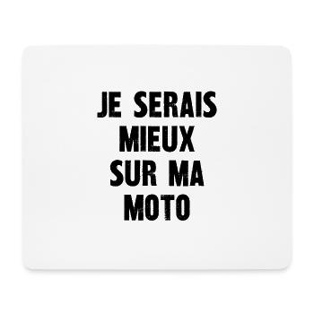 je serais mieux sur ma moto - Tapis de souris (format paysage) - blanc - Devant