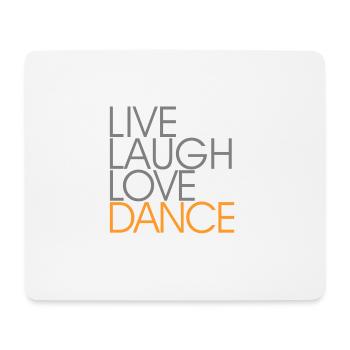 Live Laugh Love Dance - Mousepad (Querformat) - Weiß - Vorne
