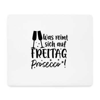 Was reimt sich auf Freitag? Prosecco! - Mousepad (Querformat) - Weiß - Vorne