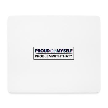 Proud of Myself // Sei stolz auf dich! - Mousepad (Querformat) - Weiß - Vorne