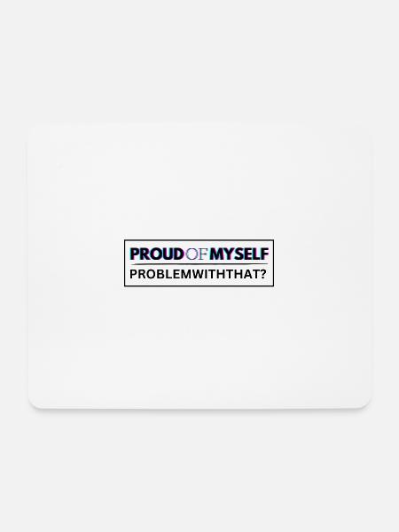 Proud of Myself // Sei stolz auf dich! - Mousepad (Querformat) - Weiß