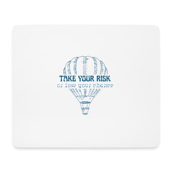 Take your risk, or lose your chance - Mousepad (Querformat) - Weiß - Vorne
