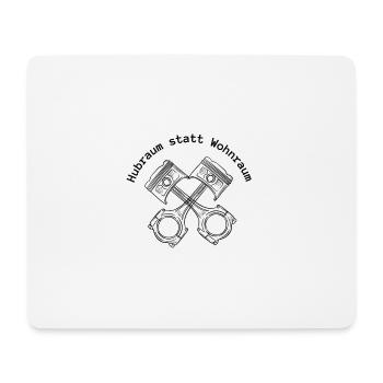 Hubraum statt Wohnraum - Mousepad (Querformat) - Weiß - Vorne