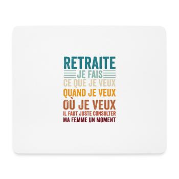 Funny Retired Man I Do What I Want When - Mouse Pad (horizontal) - white - Front