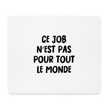 ce job n'est pas pour tout le monde - Tapis de souris (format paysage) - blanc - Devant
