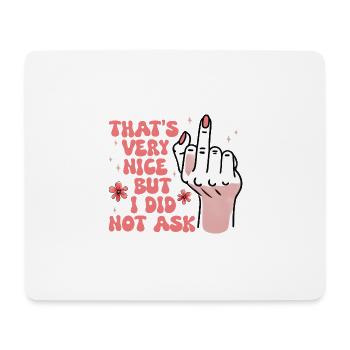 Sarcastic I Did Not Ask Feminist - Mouse Pad (horizontal) - white - Front