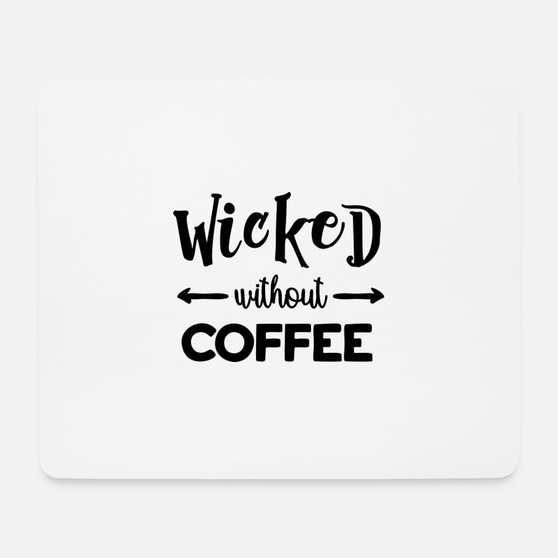 Wicked ohne Kaffee - Mousepad (Querformat) - Weiß