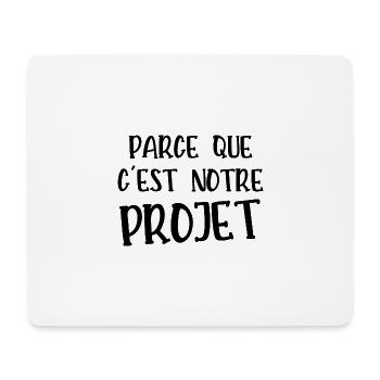 parce que c'est notre projet - Tapis de souris (format paysage) - blanc - Devant