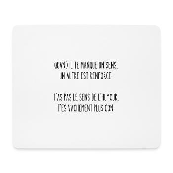 quand il te manque un sens - Tapis de souris (format paysage) - blanc - Devant