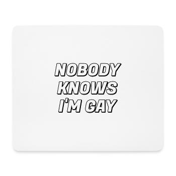 Nobody knows Im gay - Mouse Pad (horizontal) - white - Front