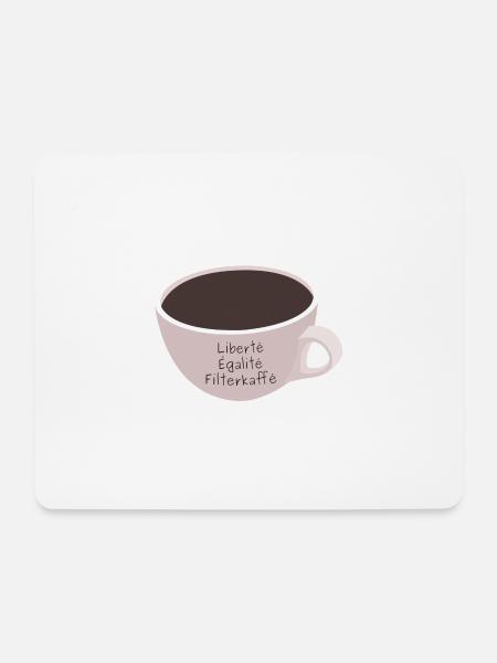 Liberte Egalite Filterkaffee - Mousepad (Querformat) - Weiß