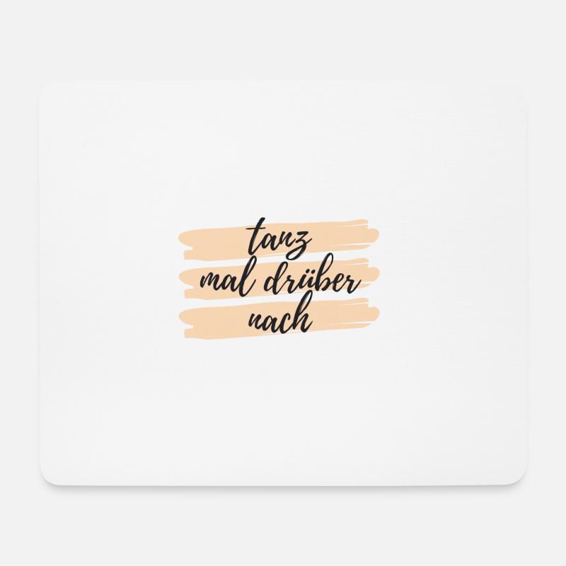 Tanz mal drueber nach Design Geschenkidee - Mousepad (Querformat) - Weiß