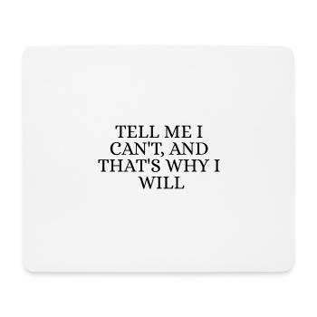 I can't, i will - Tapis de souris (format paysage) - blanc - Devant