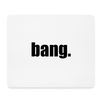 Concevez "bang". - Tapis de souris (format paysage) - blanc - Devant