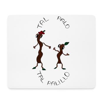 Tal Palo, Tal Palillo - Mousepad (Querformat) - Weiß - Vorne