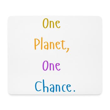 one_planet_one_chance - Mousepad (Querformat) - Weiß - Vorne