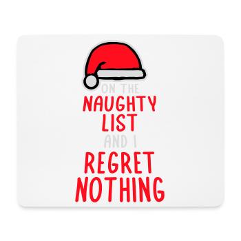 On the naughty list and regret nothing XMas Spruch - Mouse Pad (horizontal) - white - Front