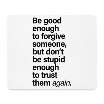 Forgive Someone Trust Again Saying - Mouse Pad (horizontal) - white - Front