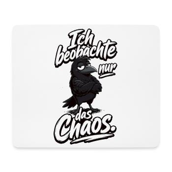 Ich Beobachte Nur Das Chaos Krähe Spruch - Mousepad (Querformat) - Weiß - Vorne
