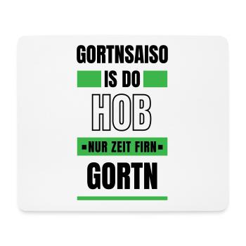Koi zeit... Gortnsaiso - bayerischer Spruch - Mousepad (Querformat) - Weiß - Vorne