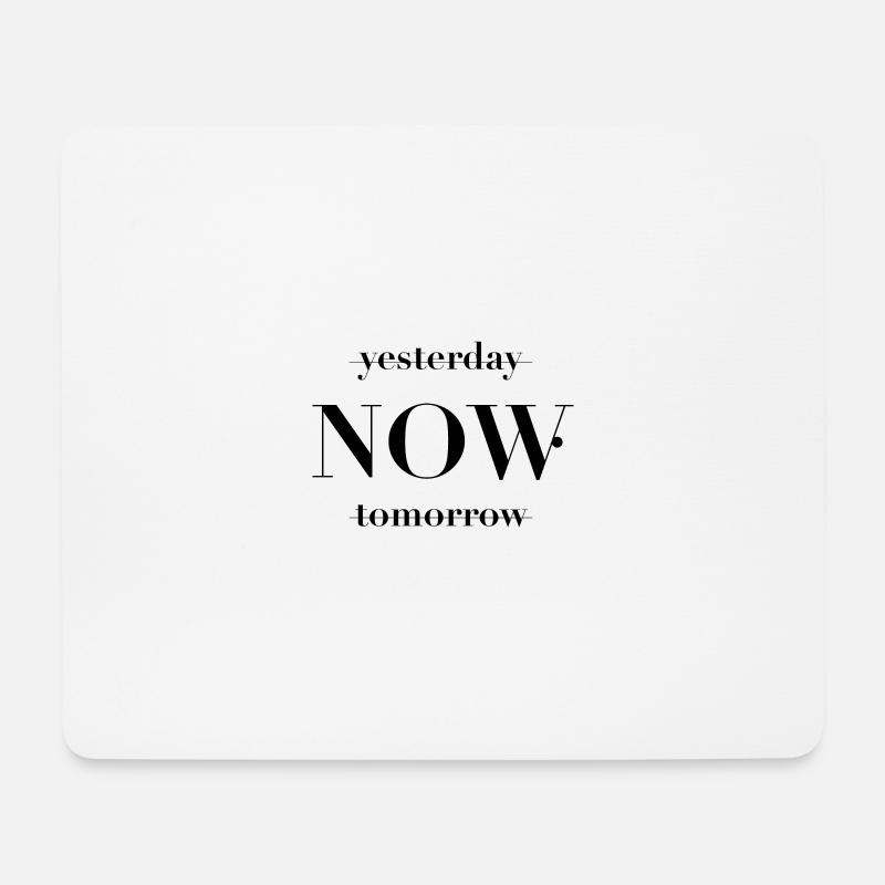 yesterday NOW tomorrow - Mousepad (Querformat) - Weiß