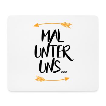 Sprüche Mal unter uns - Mousepad (Querformat) - Weiß - Vorne