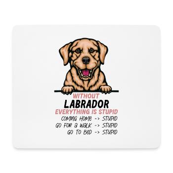 Ohne Labrador ist alles doof - Mousepad (Querformat) - Weiß - Vorne