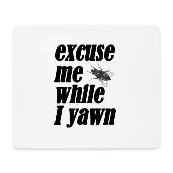 Excuse me while I yawn - Mouse Pad (horizontal) - white - Front