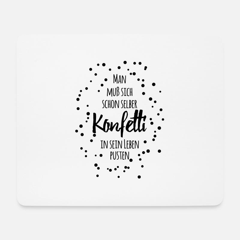 selber konfetti in sein leben pusten Spaß Freude - Mousepad (Querformat) - Weiß