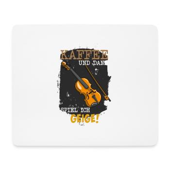 Noch einen leckeren Kaffee - dann spiel ich Geige - Mousepad (Querformat) - Weiß - Vorne