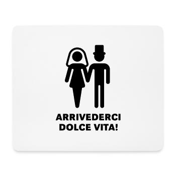 Arrivederci Dolce Vita! - Mousepad (Querformat) - Weiß - Vorne