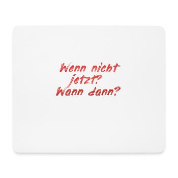 If not now? When then? - Mouse Pad (horizontal) - white - Front